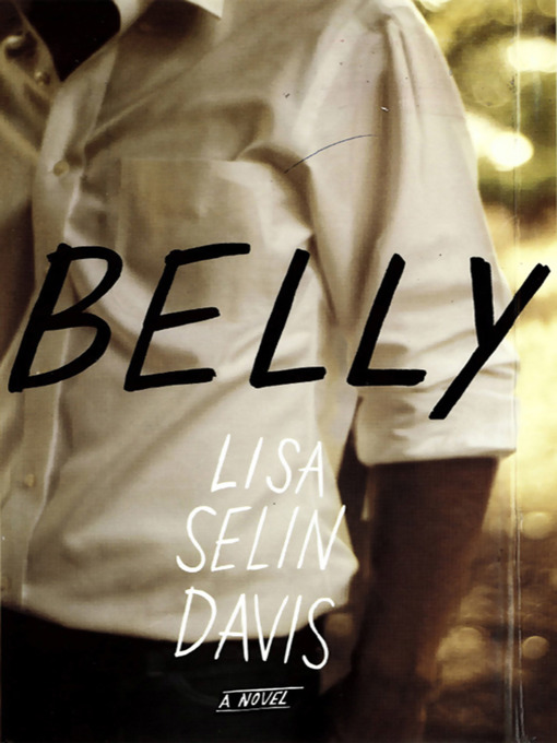 Title details for Belly by Lisa Selin Davis - Available